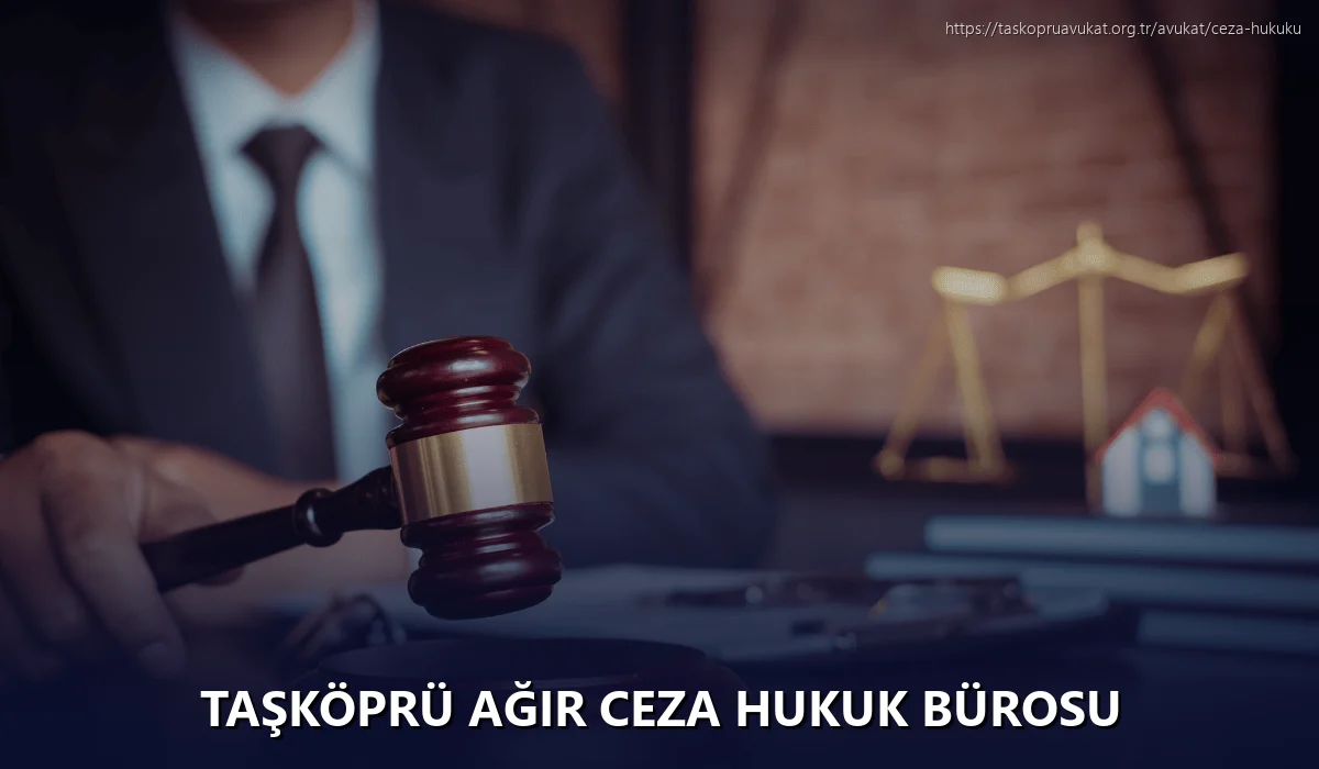 Taşköprü Ağır Ceza Hukuk Bürosu