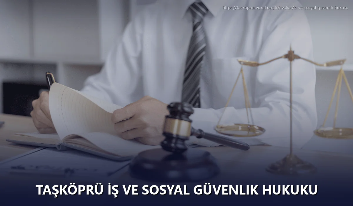Taşköprü İş ve Sosyal Güvenlik Hukuku