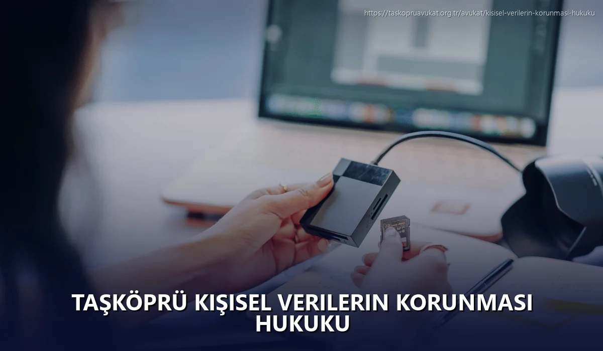 Taşköprü Kişisel Verilerin Korunması Hukuku