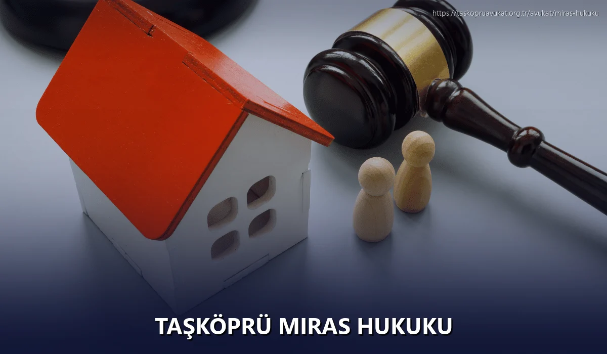 Taşköprü Miras Hukuku