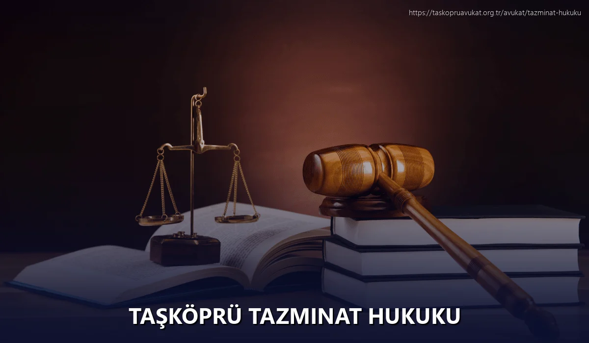 Taşköprü Tazminat Hukuku