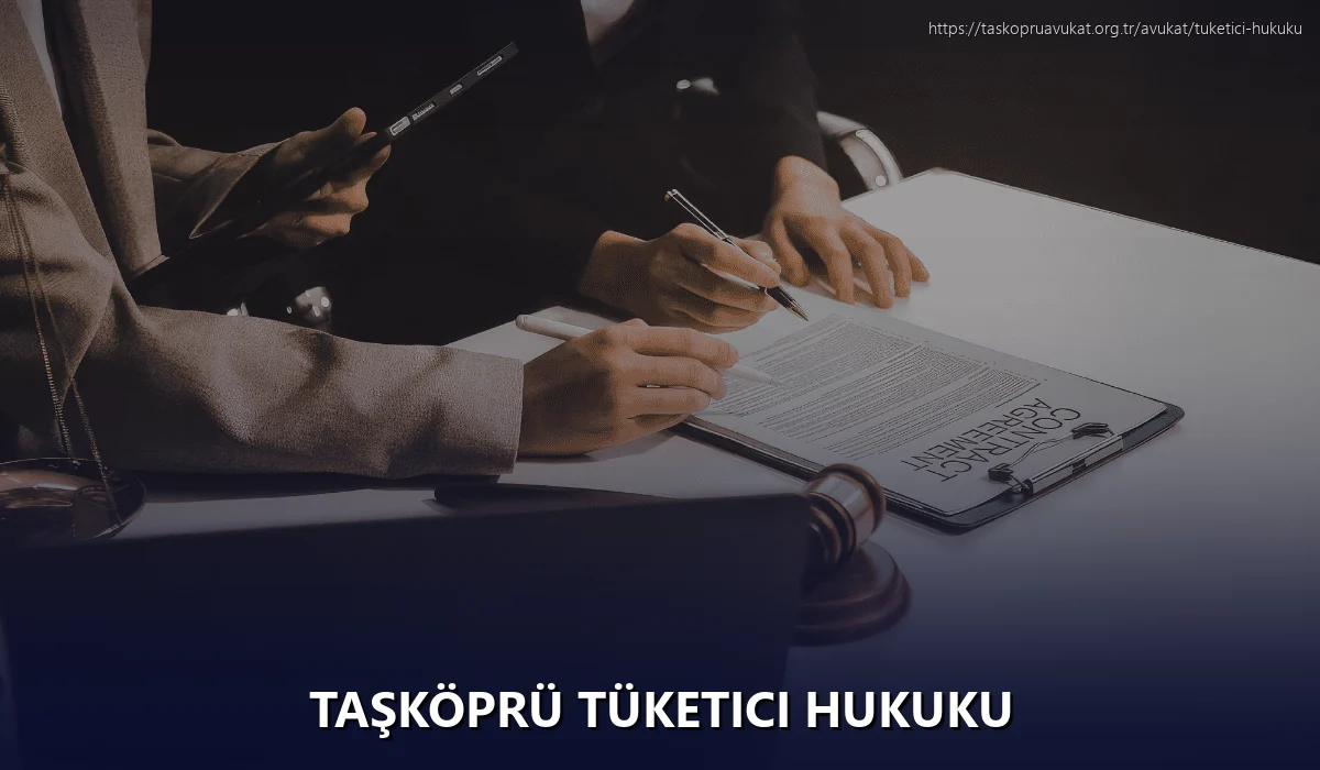 Taşköprü Tüketici Hukuku